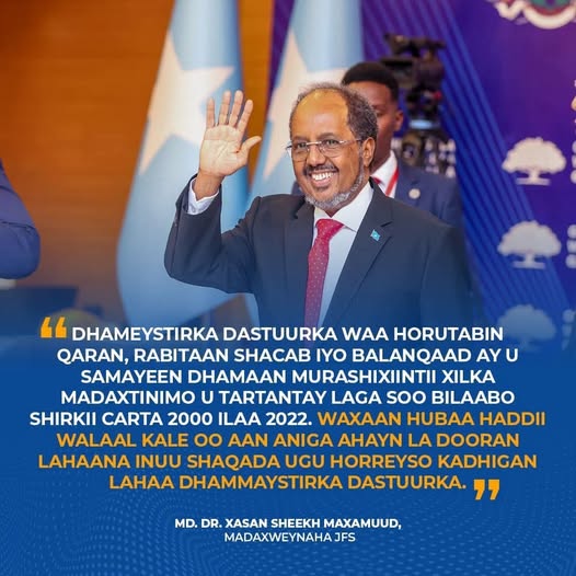 Madaxweyne Xasan Sheekh: “Dhameystirka dastuurka waa horutabin Qaran”